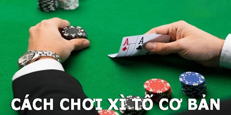 Cách chơi xì tố cơ bản về phân tích thứ tự bài