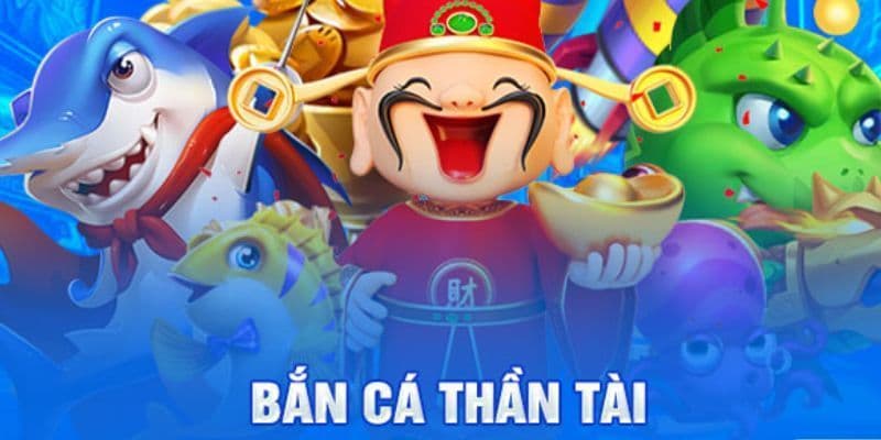 Bắn cá thần tài tại sao được yêu thích?